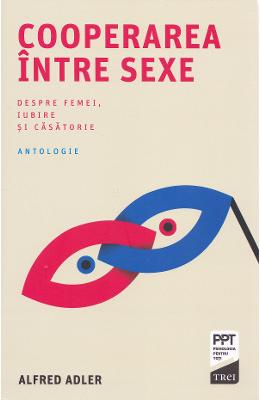 Cooperarea intre sexe - Alfred Adler 1 Cooperarea intre sexe - Alfred Adler