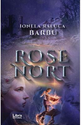 Rose Nort - Ionela Raluca Barbu 1 Rose Nort - Ionela Raluca Barbu