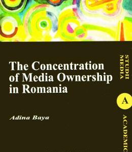 The Concentration of Media Ownership in Romania  - Adina Baya