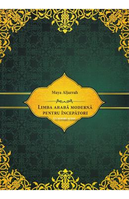 Limba araba moderna pentru incepatori + CD - Maya Aljarrah 1 Limba araba moderna pentru incepatori + CD - Maya Aljarrah