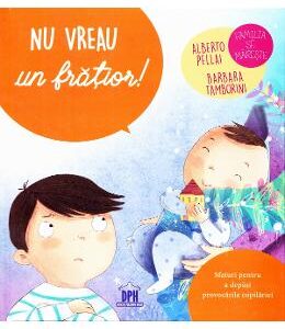 Nu vreau un fratior! - Alberto Pellai, Barbara Tamborini