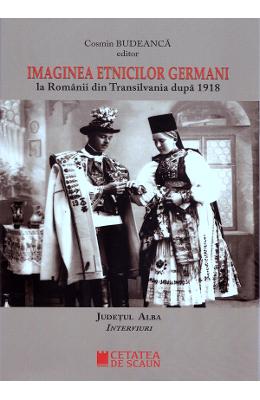 Imaginea etnicilor germani la romanii din Transilvania dupa 1918: judetul Alba: interviuri - Cosmin Budeanca 1 Imaginea etnicilor germani la romanii din Transilvania dupa 1918: judetul Alba: interviuri - Cosmin Budeanca