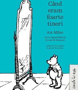 Cand eram foarte tineri - A.A. Milne