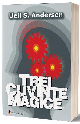 Trei cuvinte magice - Uell S Trei cuvinte magice - Uell S. Andersen