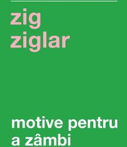 Motive pentru a zambi - Zig Ziglar