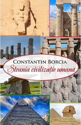 Strania civilizatie umana - Constantin Borcia 1 Strania civilizatie umana - Constantin Borcia