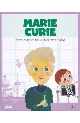 Micii mei eroi Micii mei eroi. Marie Curie - Javier Alonso Lopez