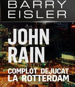 John Rain. Complot dejucat la Rotterdam - Barry Eisler
