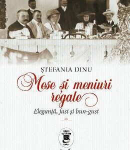 Mese si meniuri regale - Stefania Dinu