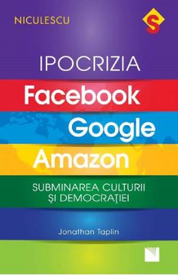 Ipocrizia Facebook, Google, Amazon - Jonathan Taplin 1 Ipocrizia Facebook, Google, Amazon - Jonathan Taplin