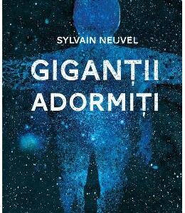 Gigantii adormiti - Sylvain Neuvel
