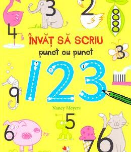 Invat sa scriu punct cu punct 123 - Nancy Meyers