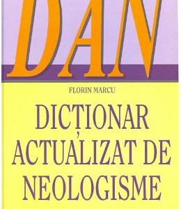 Dictionar actualizat de neologisme - Florin Marcu