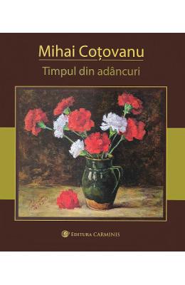 Timpul din adancuri - Mihai Cotovanu 1 Timpul din adancuri - Mihai Cotovanu