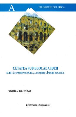 Cetatea sub blocada ideii - Viorel Cernica 1 Cetatea sub blocada ideii - Viorel Cernica