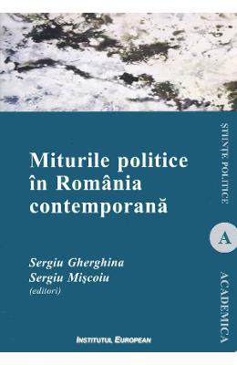 Miturile politice in Romania contemporana - Sergiu Gherghina, Sergiu Miscoiu 1 Miturile politice in Romania contemporana - Sergiu Gherghina, Sergiu Miscoiu