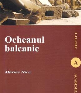 Ocheanul balcanic - Marius Nica