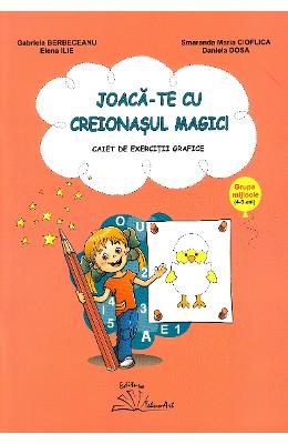 Joaca-te cu creionasul magic! - Gabriela Berbeceanu 1 Joaca-te cu creionasul magic! - Gabriela Berbeceanu