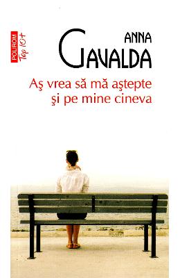 As vrea sa ma astepte si pe mine cineva - Anna Gavalda 1 As vrea sa ma astepte si pe mine cineva - Anna Gavalda