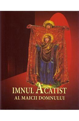 Imnul acatist al Maicii Domnului 1 Imnul acatist al Maicii Domnului