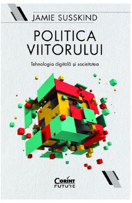 Politica viitorului - Jamie Susskind 1 Politica viitorului - Jamie Susskind