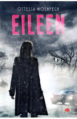 Eileen - Ottessa Moshfegh 1 Eileen - Ottessa Moshfegh