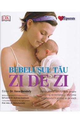 Bebelusul tau zi de zi - Ilona Bendefy 1 Bebelusul tau zi de zi - Ilona Bendefy