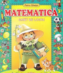 Matematica. Caiet de lucru - Petru Ghetoi