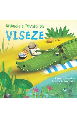 Animalele invata sa viseze - Kestutis Navakas, Marija Smirnovaite 1 Animalele invata sa viseze - Kestutis Navakas, Marija Smirnovaite