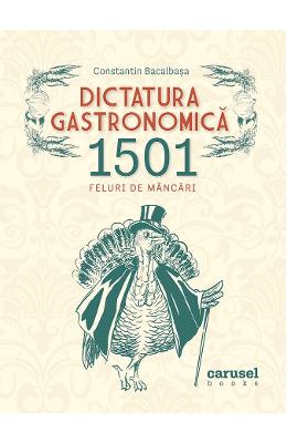 Dictatura gastronomica - Constantin Bacalbasa 1 Dictatura gastronomica - Constantin Bacalbasa