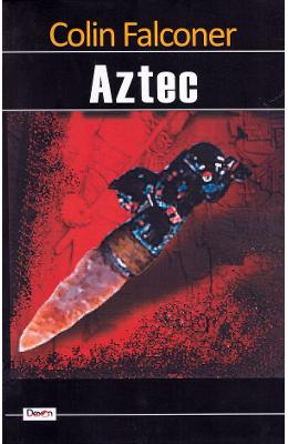 Aztec - Colin Falconer 1 Aztec - Colin Falconer