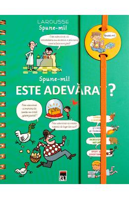 Spune-mi! Este adevarat? - Larousse 1 Spune-mi! Este adevarat? - Larousse
