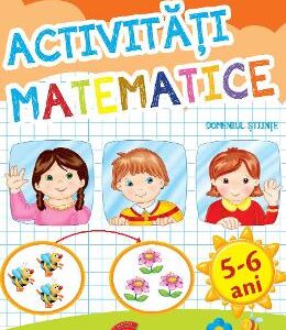 Ma pregatesc pentru scoala! Activitati matematice 5-6 ani