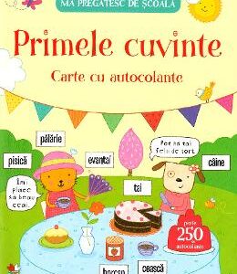 Ma pregatesc de scoala. Primele cuvinte. Carte cu autocolante