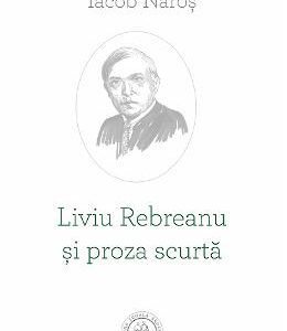 Liviu Rebreanu si proza scurta - Iacob Naros
