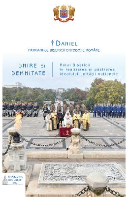 Unire si demnitate - Patriarhul Daniel 1 Unire si demnitate - Patriarhul Daniel