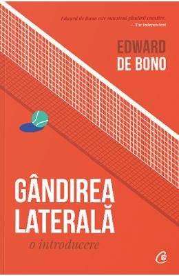 Gandirea laterala - Edward de Bono 1 Gandirea laterala - Edward de Bono