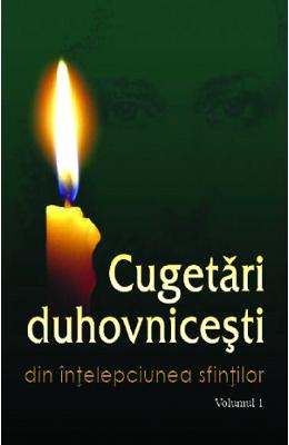 Cugetari duhovnicesti Vol Cugetari duhovnicesti Vol.1: Din intelepciunea sfintilor - Ala Rusnac