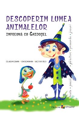 Descoperim lumea animalelor impreuna cu Ghidusel - Ala Bujor, Estela Raileanu 1 Descoperim lumea animalelor impreuna cu Ghidusel - Ala Bujor, Estela Raileanu