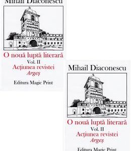 O noua lupta literara. Vol.1+2 - Mihail Diaconescu