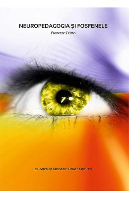 Neuropedagogia si fosfenele - Francesc Celma 1 Neuropedagogia si fosfenele - Francesc Celma