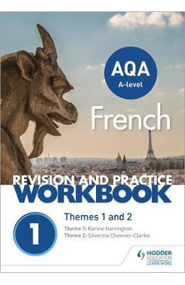 AQA A-level French Revision and Practice Workbook: Themes 1 and 2 - Severine Chevrier-Clarke, Karine Harrington 1 AQA A-level French Revision and Practice Workbook: Themes 1 and 2 - Severine Chevrier-Clarke, Karine Harrington