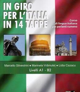 In giro per l'Italia in 14 tappe - Marcello Silvestrini, Marinela Vramulet, Lidia Cazacu