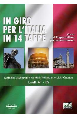 In giro per l'Italia in 14 tappe - Marcello Silvestrini, Marinela Vramulet, Lidia Cazacu 1 In giro per l'Italia in 14 tappe - Marcello Silvestrini, Marinela Vramulet, Lidia Cazacu
