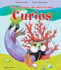 Noile aventuri ale detectivului curios - Claudia Groza, Sorina Stefanescu