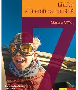 Limba romana - Clasa 7 - Manual - Florentina Samihaian, Sofia Dobra