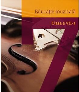 Educatie muzicala - Clasa 7 - Manual - Mariana Magdalena Comanita
