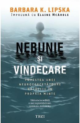 Nebunie si vindecare - Barbara K Nebunie si vindecare - Barbara K. Lipska