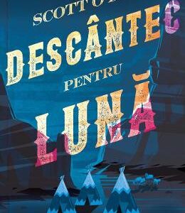 Descantec pentru luna - Scott ODell