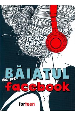 Baiatul de pe Facebook - Jessica Park 1 Baiatul de pe Facebook - Jessica Park